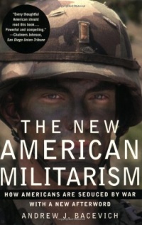 The New American Militarism: How Americans Are Seduced by War