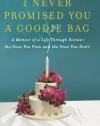 I Never Promised You a Goodie Bag: A Memoir of a Life Through Events--the Ones You Plan and the Ones You Don't