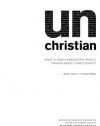 unChristian: What a New Generation Really Thinks about Christianity...and Why It Matters