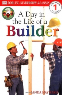 DK Readers: A Day in a Life of a Builder (Level 1: Beginning to Read) (Jobs People Do series)