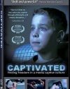 Captivated: Finding Freedom in a Media Captive Culture