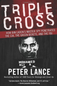 Triple Cross: How bin Laden's Master Spy Penetrated the CIA, the Green Berets, and the FBI