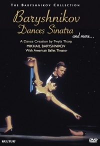 Baryshnikov Dances Sinatra and More: A Dance Creation by Twyla Tharp