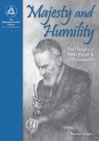 Majesty and Humility: The Thought of Rabbi Joseph B. Soloveitchik (Rabbi Soloveitchik Library)