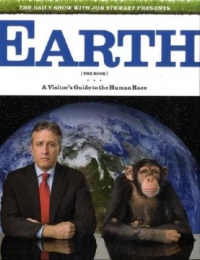 The Daily Show with Jon Stewart Presents Earth (The Book): A Visitor's Guide to the Human Race