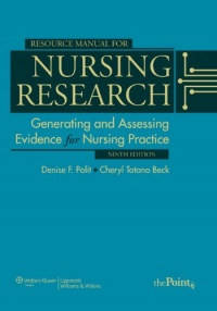 Resource Manual for Nursing Research: Generating and Assessing Evidence for Nursing Practice