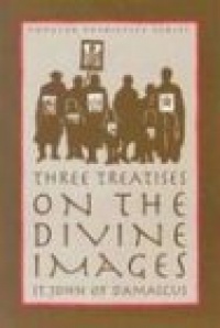 Three Treatises on the Divine Images (St. Vladimir's Seminary Press Popular Patristics Series)