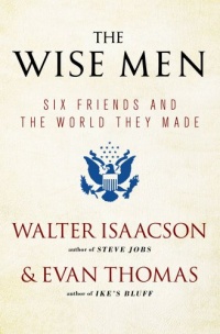 The Wise Men: Six Friends and the World They Made with a new int