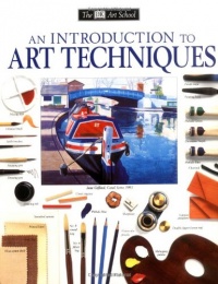 DK Art School: An Introduction to Art Techniques (DK Art School)