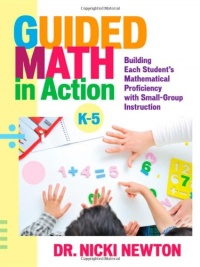 Guided Math in Action: Building Each Student's Mathematical Proficiency with Small-Group Instruction