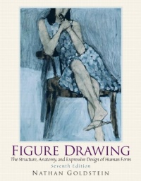 Figure Drawing: The Structural Anatomy and Expressive Design of the Human Form (7th Edition) (Mysearchlab Series for Art)