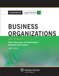 Casenotes Legal Briefs: Business Organizations Keyed to Klein, Ramseyer & Bainbridge, Eighth Edition (Casenote Legal Briefs)