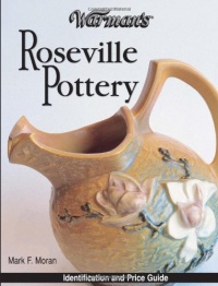 Warman's Roseville Pottery: Identification and Price Guide (Warman's Roseville Pottery: Identification & Price Guide) (Vol i)