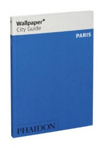 Wallpaper* City Guide Paris 2012 (Wallpaper City Guides)