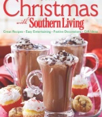 Christmas with Southern Living 2010: Great Recipes * Easy Entertaining * Festive Decorations * Gift Ideas