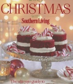 Christmas with Southern Living 2013: The ultimate guide to holiday cooking & decorating