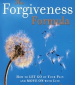 The Forgiveness Formula: How to Let Go of Your Pain and Move On with Life