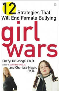 Girl Wars: 12 Strategies That Will End Female Bullying