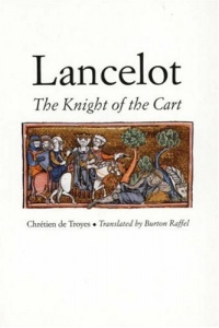 Lancelot: The Knight of the Cart (Chretien De Troyes Romances)