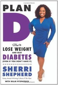 Plan D: How to Lose Weight and Beat Diabetes (Even If You Don't Have It)