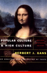 Popular Culture and High Culture: An Analysis and Evaluation Of Taste