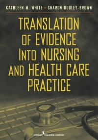 Translation of Evidence into Nursing and Health Care Practice