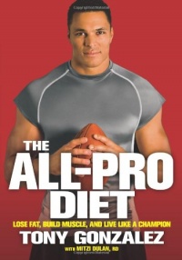 The All-Pro Diet: Lose Fat, Build Muscle, and Live Like a Champion