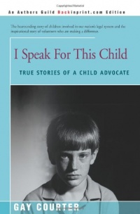 I Speak For This Child: True Stories of a Child Advocate