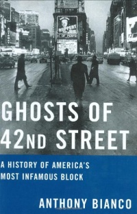 Ghosts of 42nd Street: A History of America's Most Infamous Block