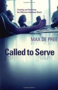 Called to Serve: Creating and Nurturing the Effective Volunteer Board