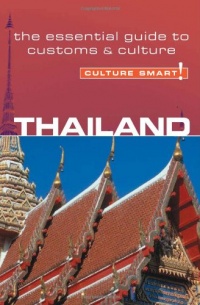 Thailand - Culture Smart!: the essential guide to customs & culture