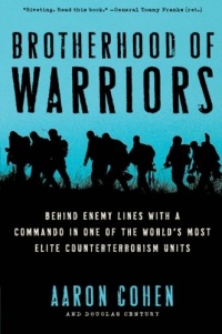 Brotherhood of Warriors: Behind Enemy Lines with a Commando in One of the World's Most Elite Counterterrorism Units