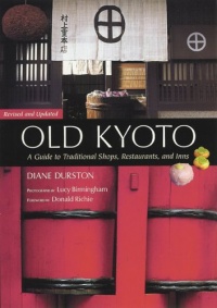 Old Kyoto: The Updated Guide to Traditional Shops, Restaurants, and Inns