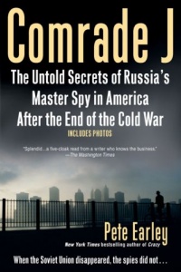 Comrade J: The Untold Secrets of Russia's Master Spy in America After the End of the Cold War