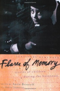 Flares of Memory: Stories of Childhood During the Holocaust