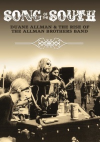 Allman, Duane - Song Of The South: Duane Allman And The Rise Of The Allman Brothers