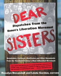 Dear Sisters: Dispatches From The Women's Liberation Movement