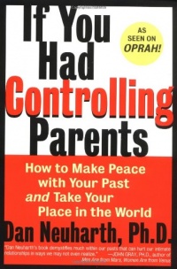 If You Had Controlling Parents: How to Make Peace with Your Past and Take Your Place in the World