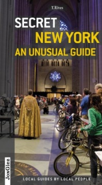 Secret New York - An Unusual Guide: Local Guides by Local People