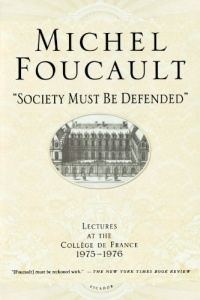 Society Must Be Defended: Lectures at the Collège de France, 1975-1976