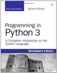 Programming in Python 3: A Complete Introduction to the Python Language (2nd Edition)