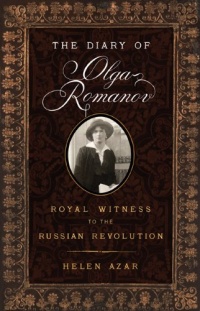 The Diary of Olga Romanov: Royal Witness to the Russian Revolution