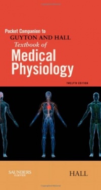 Pocket Companion to Guyton and Hall Textbook of Medical Physiology, 12e (Guyton Physiology)