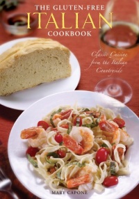 The Gluten Free Italian Cookbook: Classic Cuisine from the Italian Countryside