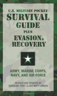 The U.S. Military Pocket Survival Guide: Plus Evasion & Recovery