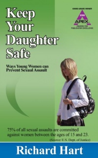 Keep Your Daughter Safe: 171 Ways Young Women Can Prevent Sexual Assault