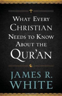 What Every Christian Needs to Know About the Qur'an