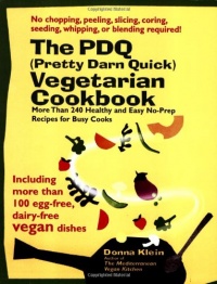 The PDQ (Pretty Darn Quick) Vegetarian Cookbook: 240 Healthy and Easy No-Prep Recipes for Busy Cooks