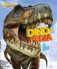 National Geographic Kids Ultimate Dinopedia: The Most Complete Dinosaur Reference Ever