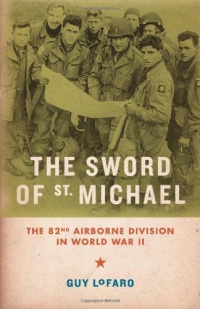 The Sword of St. Michael: The 82nd Airborne Division in World War II